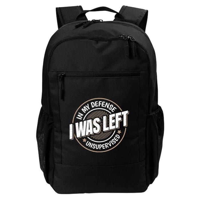 In My Defense I Was Left Unsupervised Funny Saying Graphic Backpack