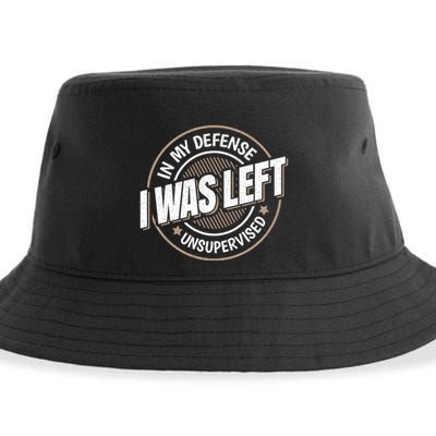 In My Defense I Was Left Unsupervised Funny Saying Graphic Sustainable Bucket Hat