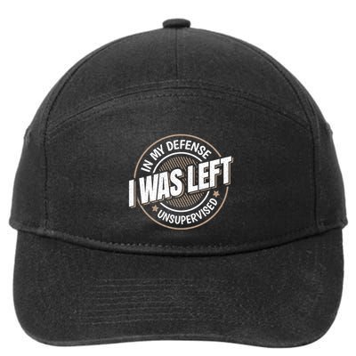 In My Defense I Was Left Unsupervised Funny Saying Graphic 7-Panel Snapback Hat