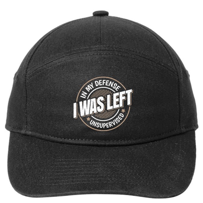 In My Defense I Was Left Unsupervised Funny Saying Graphic 7-Panel Snapback Hat