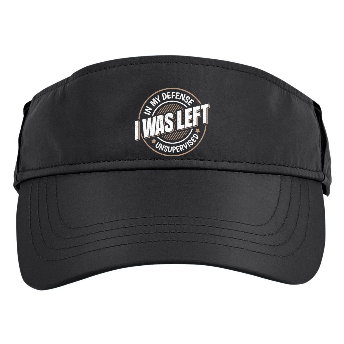 In My Defense I Was Left Unsupervised Funny Saying Graphic Adult Drive Performance Visor