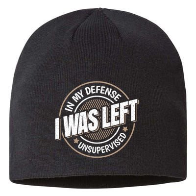 In My Defense I Was Left Unsupervised Funny Saying Graphic Sustainable Beanie