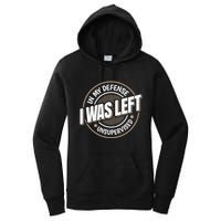 In My Defense I Was Left Unsupervised Funny Saying Graphic Women's Pullover Hoodie
