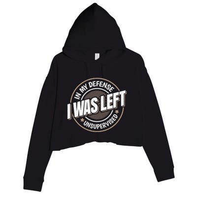 In My Defense I Was Left Unsupervised Funny Saying Graphic Crop Fleece Hoodie