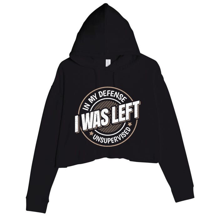 In My Defense I Was Left Unsupervised Funny Saying Graphic Crop Fleece Hoodie