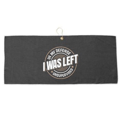 In My Defense I Was Left Unsupervised Funny Saying Graphic Large Microfiber Waffle Golf Towel