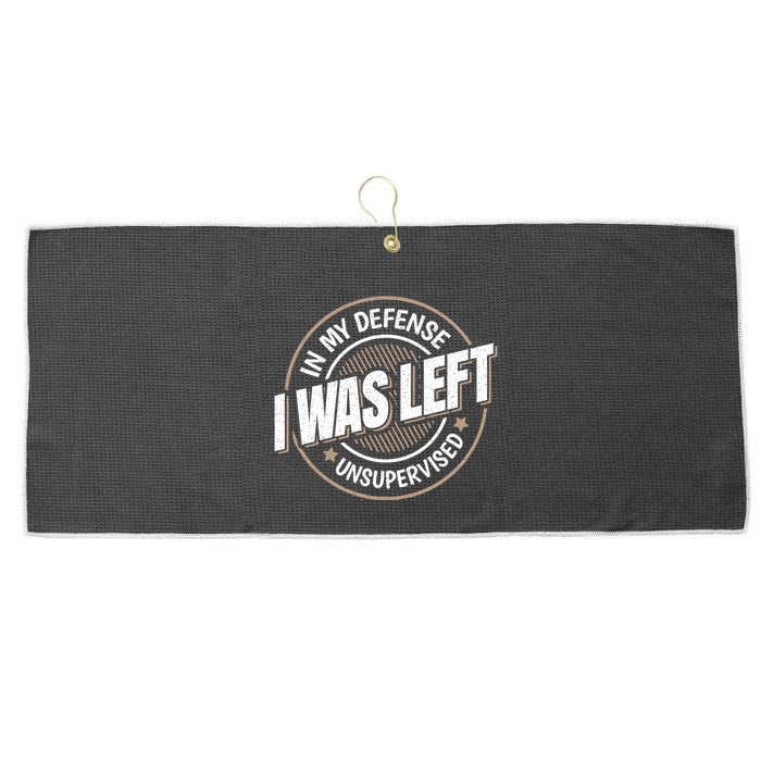 In My Defense I Was Left Unsupervised Funny Saying Graphic Large Microfiber Waffle Golf Towel