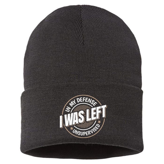 In My Defense I Was Left Unsupervised Funny Saying Graphic Sustainable Knit Beanie