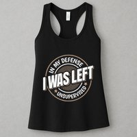 In My Defense I Was Left Unsupervised Funny Saying Graphic Womens Tank Top