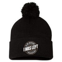 In My Defense I Was Left Unsupervised Funny Saying Graphic Pom Pom 12in Knit Beanie