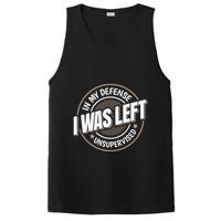 In My Defense I Was Left Unsupervised Funny Saying Graphic PosiCharge Competitor Tank