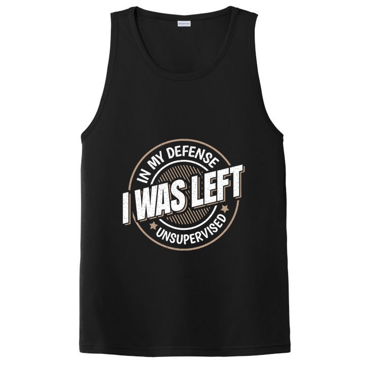 In My Defense I Was Left Unsupervised Funny Saying Graphic PosiCharge Competitor Tank