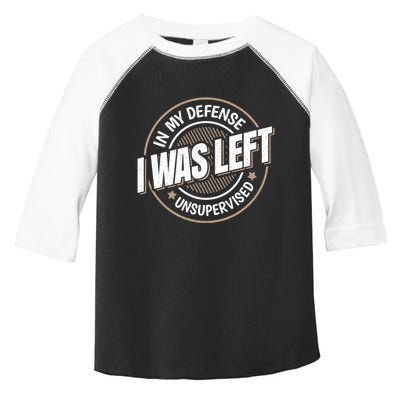 In My Defense I Was Left Unsupervised Funny Saying Graphic Toddler Fine Jersey T-Shirt
