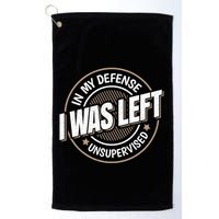 In My Defense I Was Left Unsupervised Funny Saying Graphic Golf Towel