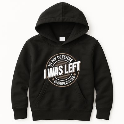 In My Defense I Was Left Unsupervised Funny Saying Graphic Kids Hoodie
