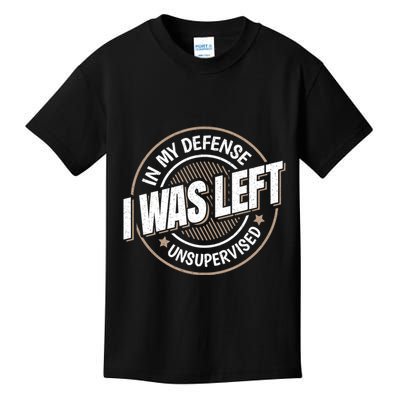 In My Defense I Was Left Unsupervised Funny Saying Graphic Kids T-Shirt