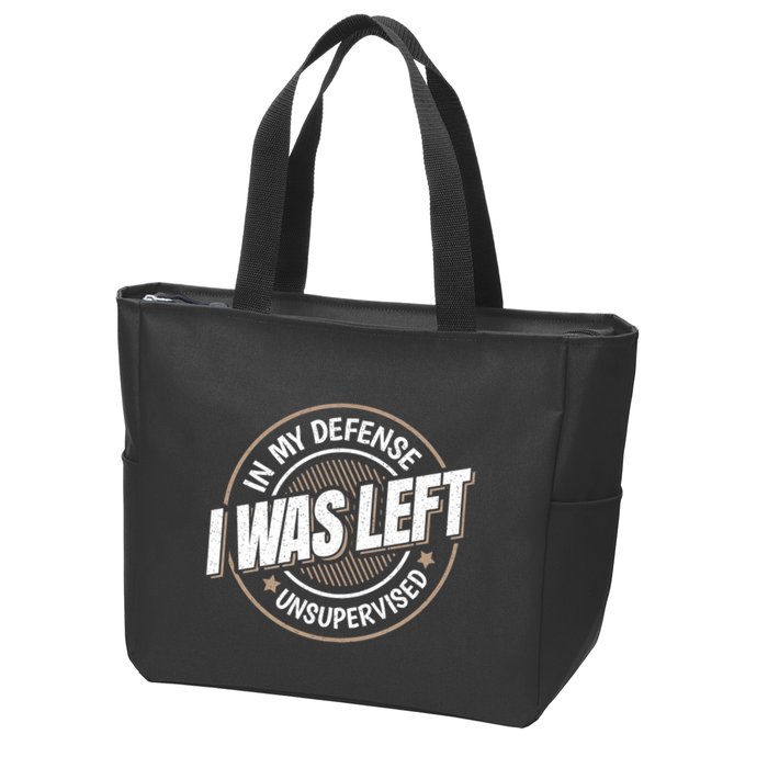 In My Defense I Was Left Unsupervised Funny Saying Graphic Zip Tote Bag