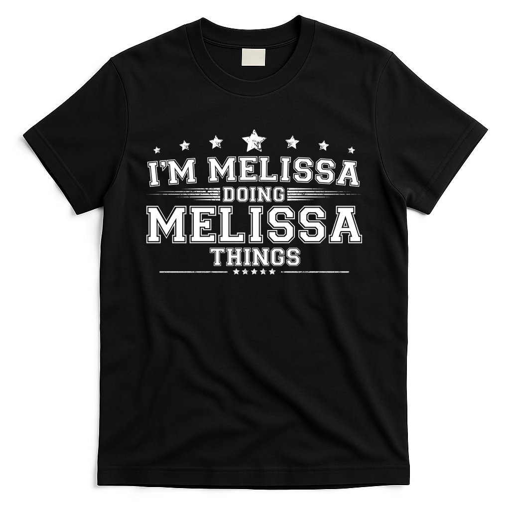 Im Melissa Doing Melissa Things T-Shirt