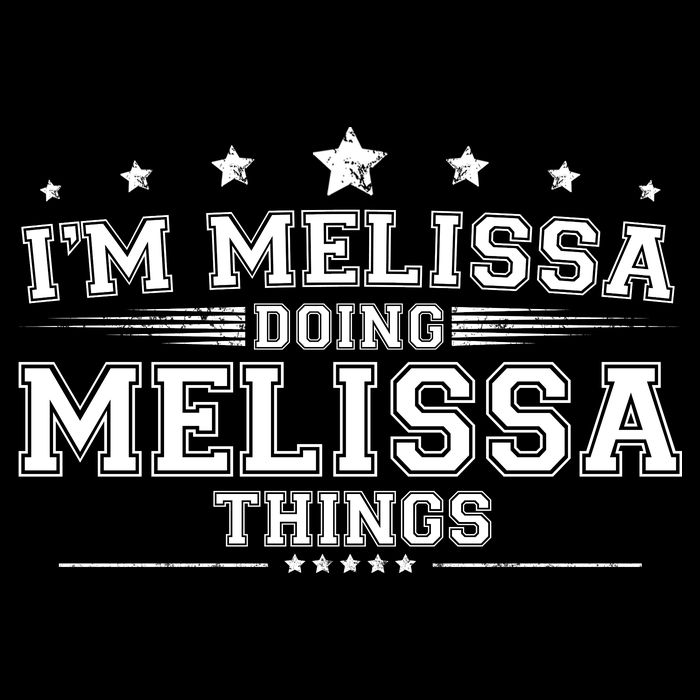 Im Melissa Doing Melissa Things T-Shirt