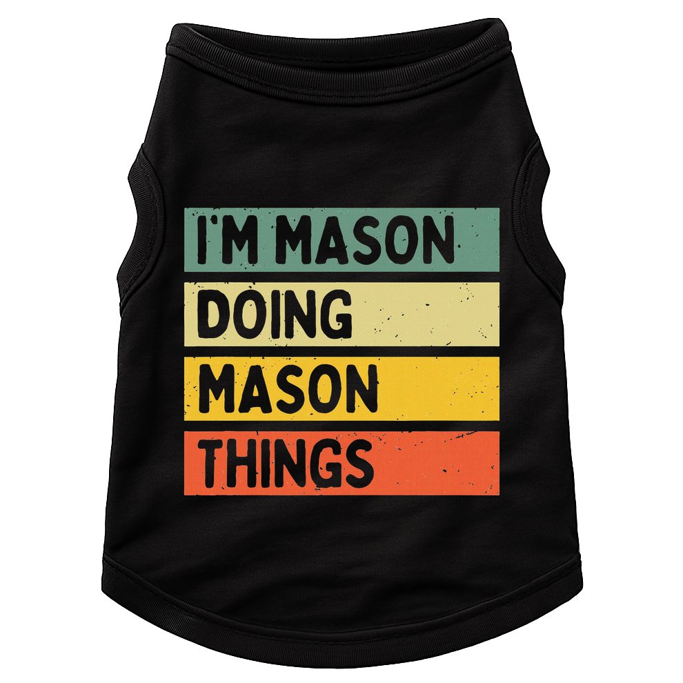 IM Mason Doing Mason Things Funny Personalized Quote Doggie Tank