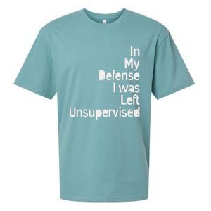 In My Defense I Was Left Unsupervised Funny Sarcastic Saying Sueded Cloud Jersey T-Shirt