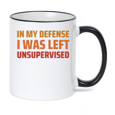 In My Defense I Was Left Unsupervised 11oz Black Color Changing Mug