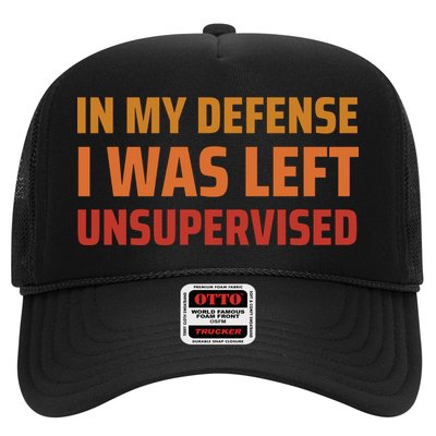 In My Defense I Was Left Unsupervised Trucker Hat