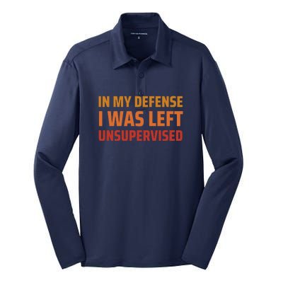 In My Defense I Was Left Unsupervised Silk Touch Performance Long Sleeve Polo