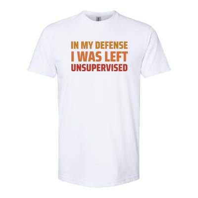 In My Defense I Was Left Unsupervised Softstyle CVC T-Shirt