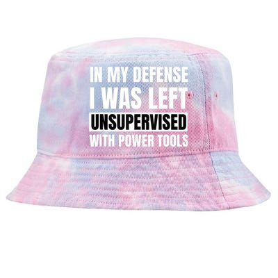 In My Defense I Was Left Unsupervised With Power Tools Tie-Dyed Bucket Hat