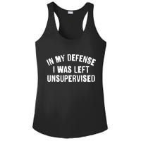 In My Defense I Was Left Unsupervised Ladies PosiCharge Competitor Racerback Tank