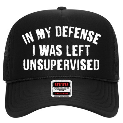 In My Defense I Was Left Unsupervised Trucker Hat