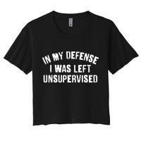In My Defense I Was Left Unsupervised Crop Top