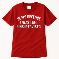 In My Defense I Was Left Unsupervised Tall T-Shirt