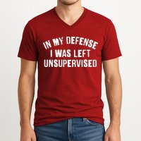In My Defense I Was Left Unsupervised V-Neck T-Shirt