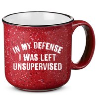 In My Defense I Was Left Unsupervised 15oz Campfire Ceramic Mug