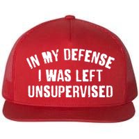 In My Defense I Was Left Unsupervised Flatbill Hat