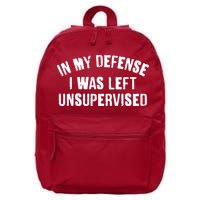 In My Defense I Was Left Unsupervised 16 in Basic Backpack
