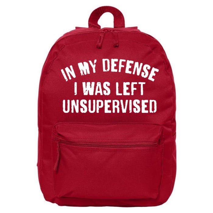 In My Defense I Was Left Unsupervised 16 in Basic Backpack