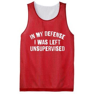 In My Defense I Was Left Unsupervised Mesh Reversible Basketball Jersey Tank