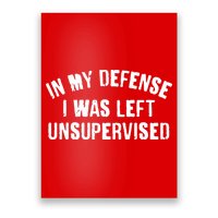 In My Defense I Was Left Unsupervised Poster