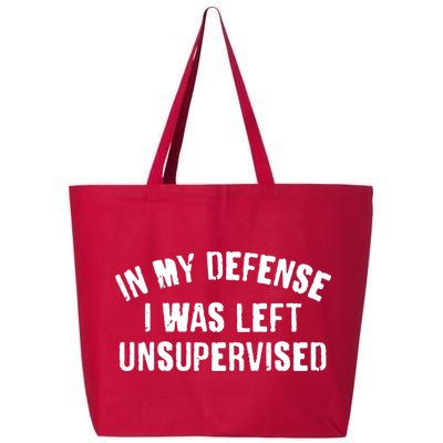 In My Defense I Was Left Unsupervised 25L Jumbo Tote