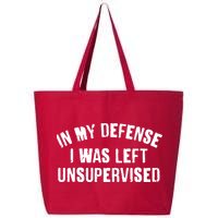 In My Defense I Was Left Unsupervised 25L Jumbo Tote