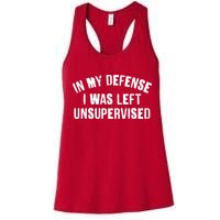 In My Defense I Was Left Unsupervised Womens Tank Top