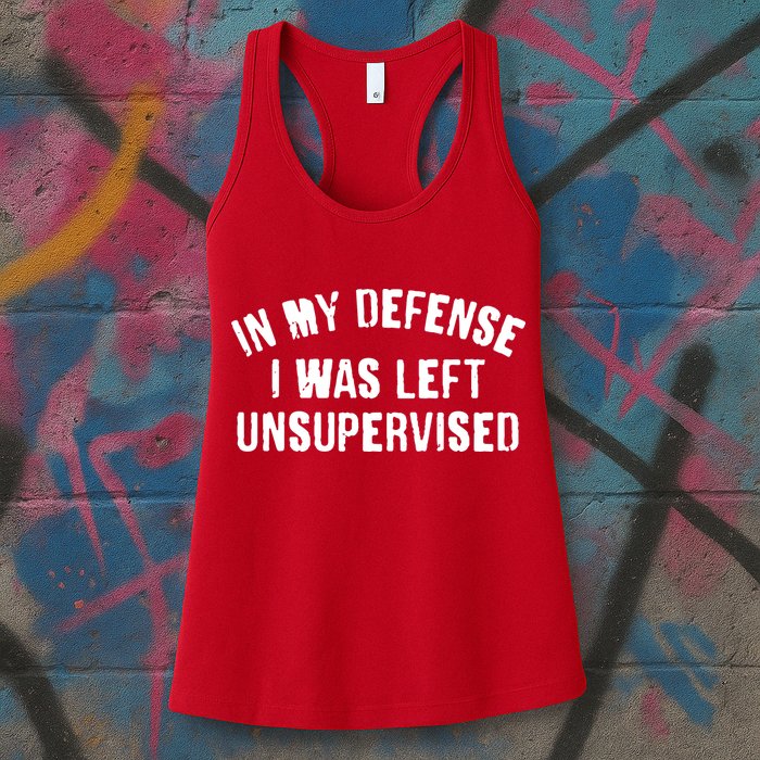 In My Defense I Was Left Unsupervised Womens Tank Top