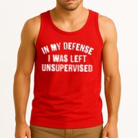 In My Defense I Was Left Unsupervised Tank Top