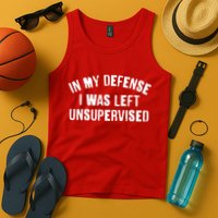 In My Defense I Was Left Unsupervised Tank Top