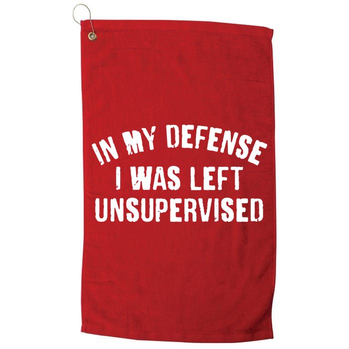 In My Defense I Was Left Unsupervised Golf Towel