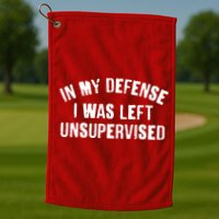 In My Defense I Was Left Unsupervised Golf Towel