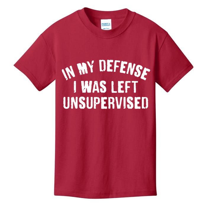 In My Defense I Was Left Unsupervised Kids T-Shirt